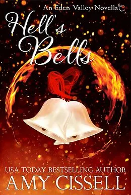 E-Book (epub) Hell's Bells (Eden Valley World Novella) von Amy Cissell