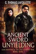 E-Book (epub) Ancient Sword Unyielding (Luke Irontree & The Last Vampire War, #9) von C. Thomas Lafollette