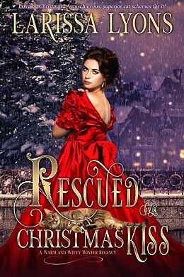E-Book (epub) Rescued by a Christmas Kiss (Regency Christmas Kisses) von Larissa Lyons