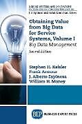 Kartonierter Einband Obtaining Value from Big Data for Service Systems, Volume I von Stephen H. Kaisler, Frank Armour, J. Alberto Espinosa