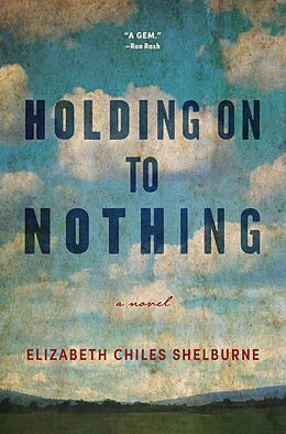 E-Book (epub) Holding On To Nothing von Elizabeth Chiles Shelburne