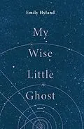 E-Book (epub) My Wise Little Ghost von Emily Hyland