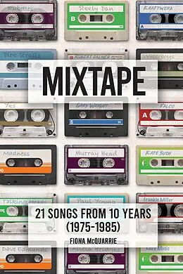 E-Book (epub) Mixtape: 21 Songs from 10 Years (1975-1985) von Fiona McQuarrie