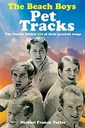 E-Book (epub) The Beach Boys: Pet Tracks von Michael Francis Taylor
