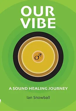 E-Book (epub) Our Vibe: A Sound Healing Journey von Ian Snowball
