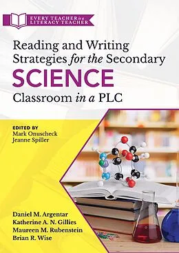 E-Book (epub) Reading and Writing Strategies for the Secondary Science Classroom in a PLC at Work® von Daniel L. Argentar, Katherine A. N. Gillies, Maureen M. Rubenstein