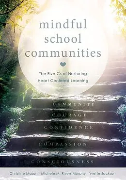 E-Book (epub) Mindful School Communities von Christine Mason, Michele M. Rivers Murphy, Yvette Jackson