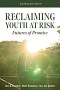 E-Book (epub) Reclaiming Youth at Risk von Larry K. Brendtro, Martin Brokenleg, Steve van Bockern