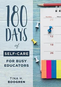 E-Book (epub) 180 Days of Self-Care for Busy Educators von Tina H. Boogren