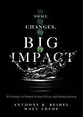E-Book (epub) Small Changes, Big Impact von Anthony R. Reibel, Matt Thede