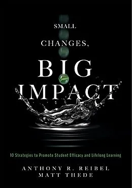 E-Book (epub) Small Changes, Big Impact von Anthony R. Reibel, Matt Thede