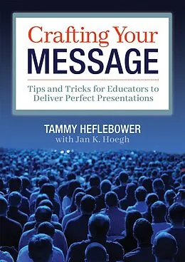 E-Book (epub) Crafting Your Message von Tammy Heflebower