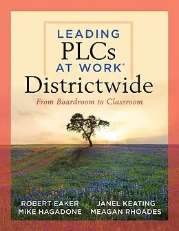 E-Book (epub) Leading PLCs at Work® Districtwide von Robert Eaker, Mike Hagadone, Janel Keating