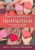 E-Book (epub) Trauma-Sensitive Instruction von John F. Eller, Tom Hierck