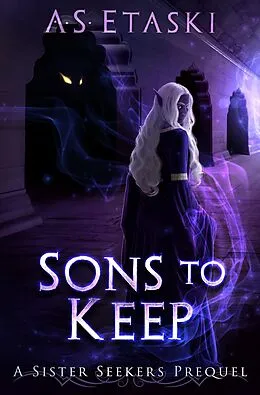 E-Book (epub) Sons to Keep (Sister Seekers) von A. S. Etaski