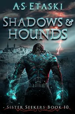 E-Book (epub) Shadows and Hounds (Sister Seekers, #10) von A. S. Etaski
