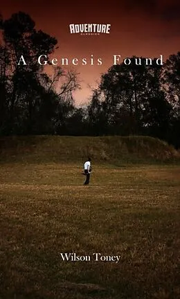 E-Book (epub) A Genesis Found von Wilson Toney