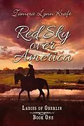 E-Book (epub) Red Sky Over America (Ladies of Oberlin, #1) von Tamera Lynn Kraft