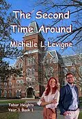 E-Book (epub) The Second Time Around (Tabor Heights, Year 1, #1) von Michelle L. Levigne