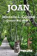 E-Book (epub) Joan (Quarry Hall, #1) von Michelle L. Levigne