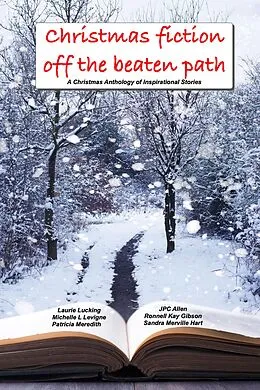 E-Book (epub) Christmas Fiction Off the Beaten Path von Michelle L. Levigne, Ronnell Kay GIbson, Laurie Lucking