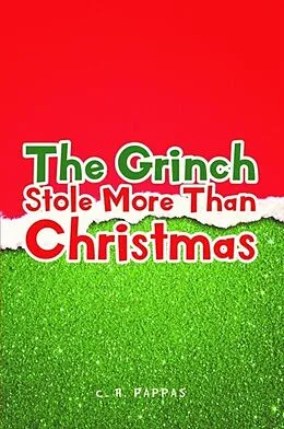 E-Book (epub) The Grinch Stole More Than Christmas von C. H. Pappas