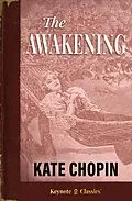 E-Book (epub) The Awakening (Annotated Keynote Classics) von Kate Chopin, Michelle M White