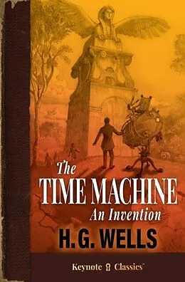 E-Book (epub) The Time Machine (Annotated Keynote Classics) von H. G. Wells, Michelle M. White, J. D. White