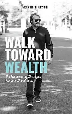 E-Book (epub) Walk Toward Wealth von Kevin Simpson