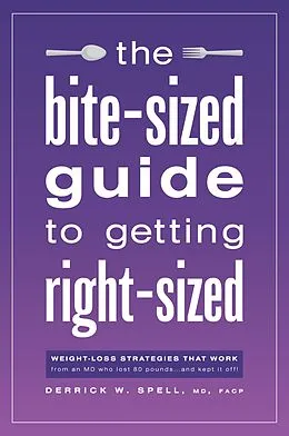 E-Book (epub) The Bite-Sized Guide to Getting Right-Sized von Md Facp Spell