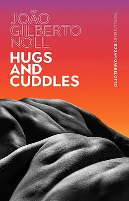 E-Book (epub) Hugs and Cuddles von Joao Gilberto Noll