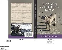 E-Book (epub) God Makes My Little Tail Wiggle von Bob Wolff