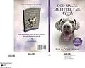 E-Book (epub) God Makes My Little Tail Wiggle -- The Book Of Prayers von Bob Wolff