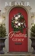 Kartonierter Einband Finding Grace von B. E. Baker