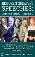 E-Book (epub) History's Greatest Speeches von Eleanor Roosevelt, Eva Peron, Ida B. Wells