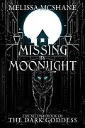 E-Book (epub) Missing by Moonlight (The Books of the Dark Goddess, #2) von Melissa McShane
