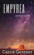 E-Book (epub) Empyrea and Other Stories von Carrie Gessner