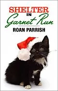 E-Book (epub) Shelter in Garnet Run von Roan Parrish