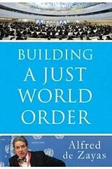 Kartonierter Einband Building a Just World Order von Alfred de Zayas