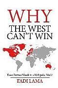 Couverture cartonnée Why the West Can't Win de Fadi Lama