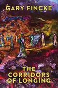 E-Book (epub) The Corridors of Longing von Gary Fincke