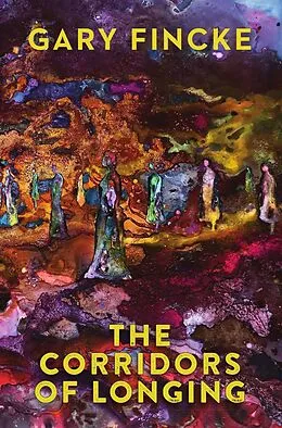 E-Book (epub) The Corridors of Longing von Gary Fincke