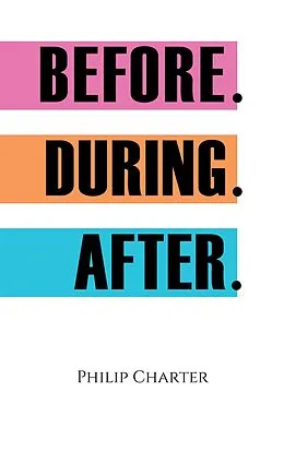 E-Book (epub) Before. During. After. von Philip Charter