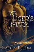 E-Book (epub) The Liger's Mark (Awakening Pride, #6) von Lacey Thorn