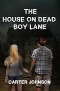 Kartonierter Einband The House on Dead Boy Lane von Carter Johnson