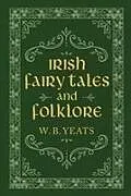 Fester Einband Irish Fairy Tales and Folklore von W. B. Yeats