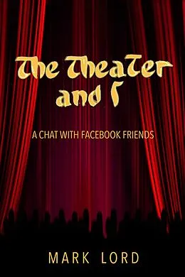 E-Book (epub) The Theater and I von Mark Lord