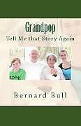 Kartonierter Einband Grandpop, Tell That Story Again von Bernard Bull