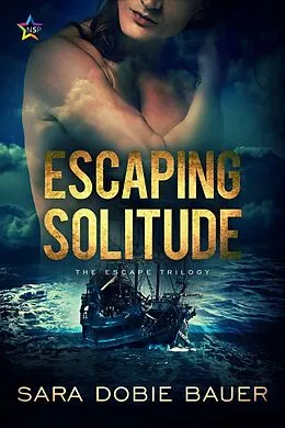 E-Book (epub) Escaping Solitude (The Escape Trilogy, #2) von Sara Dobie Bauer