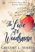 E-Book (epub) The Love of a Woodsman von Gregory L. Norris